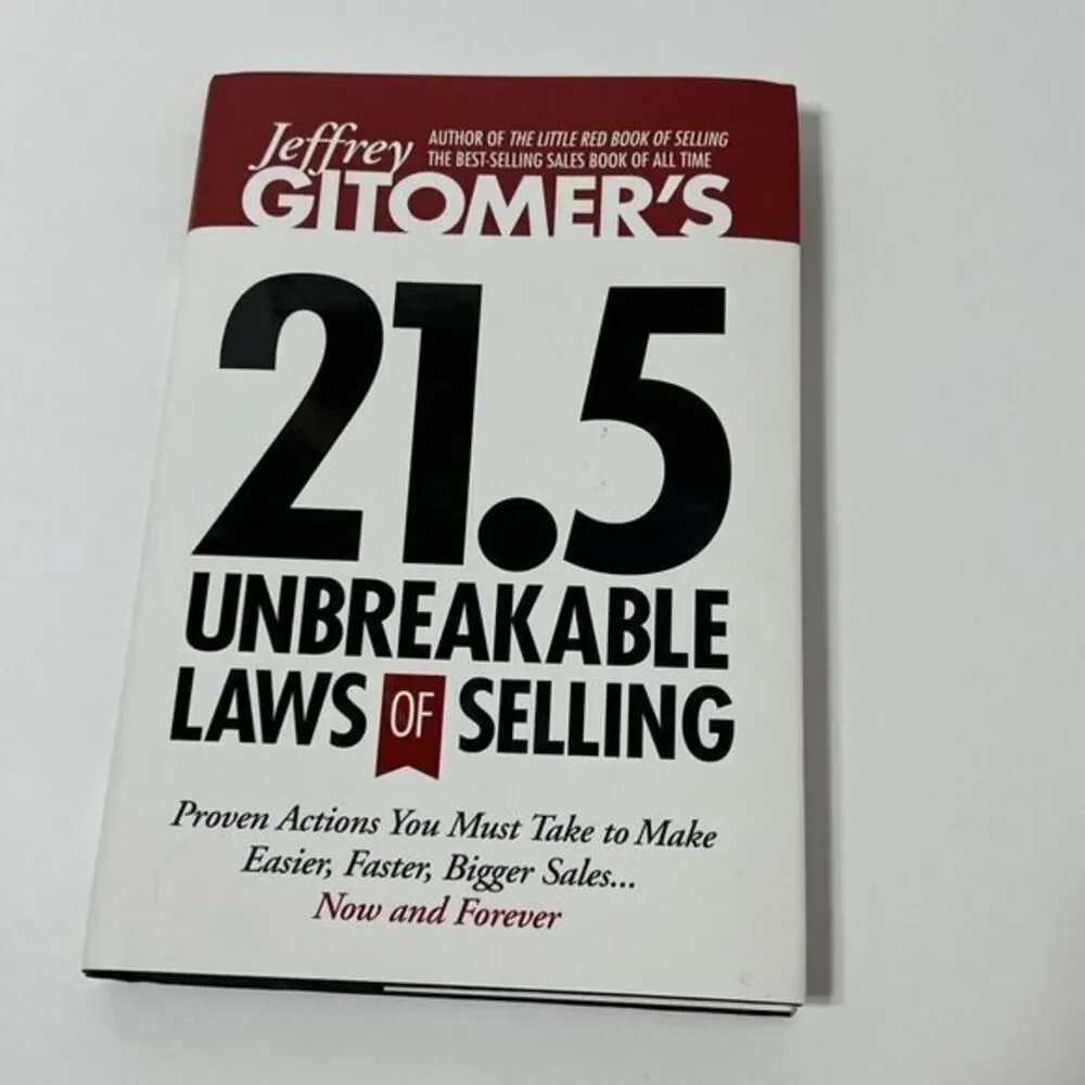 Jeffrey Gitomer's 21. 5 Unbreakable Laws of Selling : Proven Actions You Must...